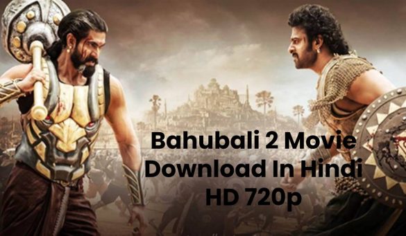 Bahubali 2 Movie Download In Hindi HD 720p