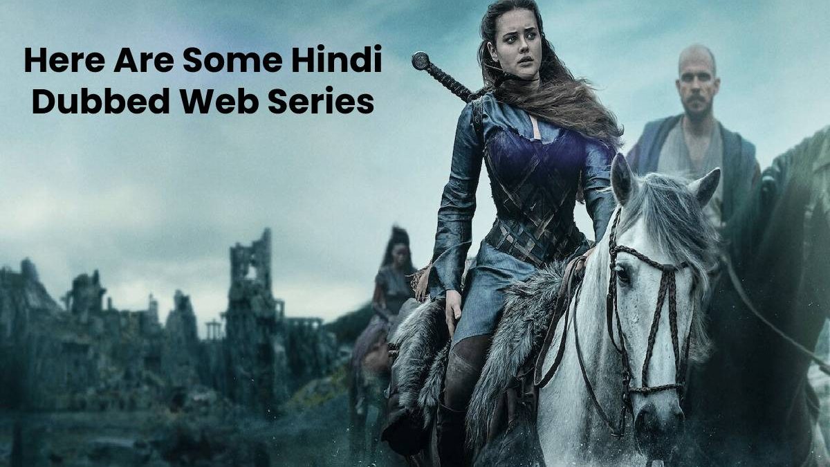 Here Are Some Hindi Dubbed Web Series