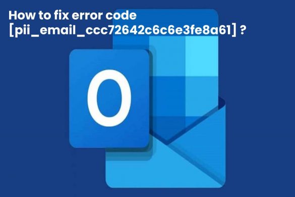 How to fix error code [pii_email_ccc72642c6c6e3fe8a61] ?