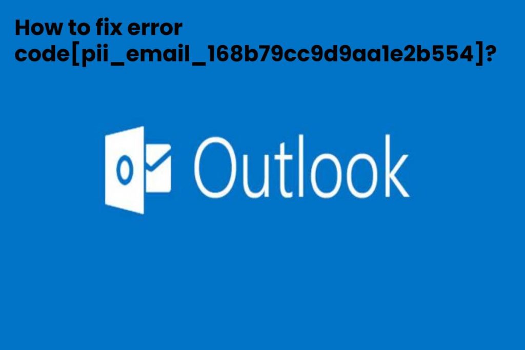 How to fix error code[pii_email_168b79cc9d9aa1e2b554]_
