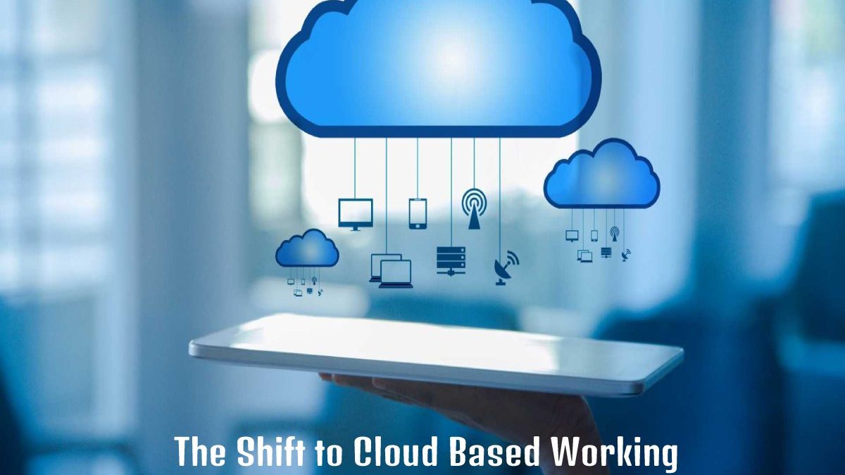 The Shift to Cloud Based Working