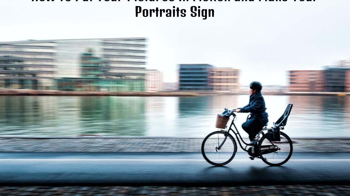 How To Put Your Pictures In Motion and Make Your Portraits Sign