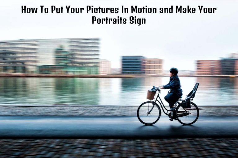Pictures Motion and Make Your Portraits Sign