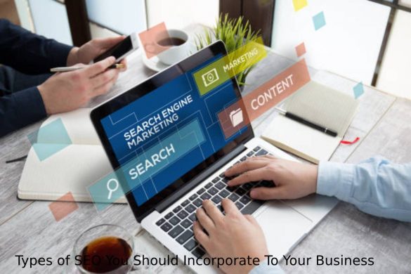 Types of SEO You Should Incorporate To Your Business