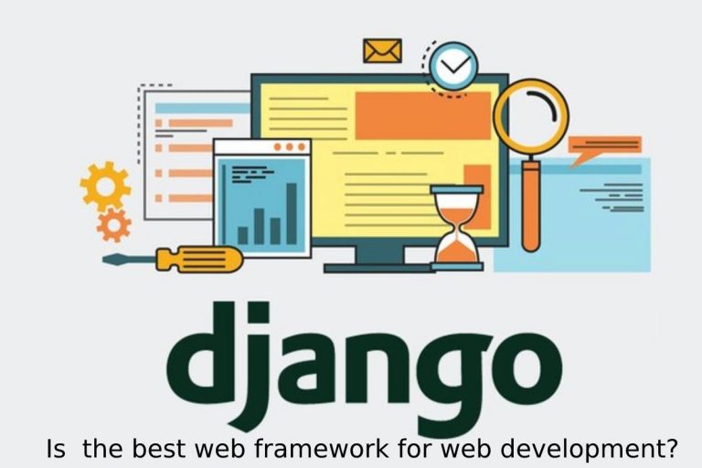 Django the best web framework for web development?