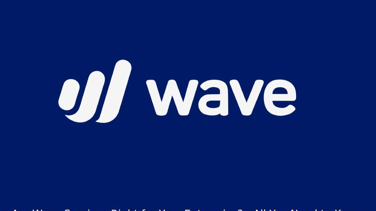 Are Wave Services Right for Your Enterprise? – All You Need to Know