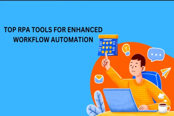Top RPA Tools for Enhanced Workflow Automation (1)