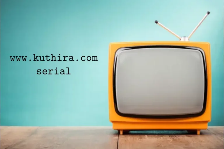www.kuthira.com serial – One-Stop Destination